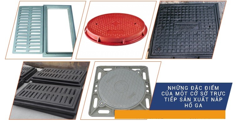 dấu hiệu cơ sở sản xuất nắp hố ga trực tiếp